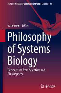 システム生物学の哲学<br>Philosophy of Systems Biology〈1st ed. 2017〉 : Perspectives from Scientists and Philosophers