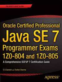 Oracle Certified Professional Java SE 7 Programmer Exams 1Z0-804 and 1Z0-805〈1st ed.〉 : A Comprehensive OCPJP 7 Certification Guide