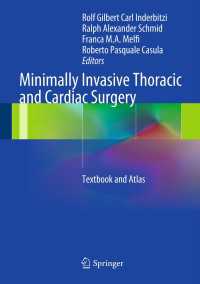 Minimally Invasive Thoracic and Cardiac Surgery〈2013〉 : Textbook and Atlas
