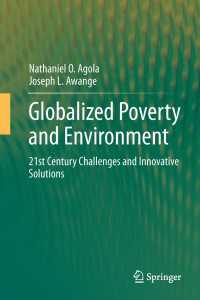 Globalized Poverty and Environment : 21st Century Challenges and Innovative Solutions