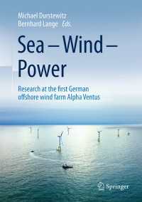 Sea – Wind – Power〈1st ed. 2017〉 : Research at the first German offshore wind farm Alpha Ventus