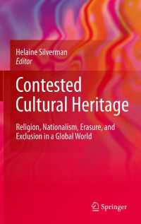 文化遺産の試練：グローバル化する世界における宗教、ナショナリズム、抹消、排除<br>Contested Cultural Heritage〈2011〉 : Religion, Nationalism, Erasure, and Exclusion in a Global World