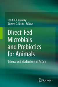 Direct-Fed Microbials and Prebiotics for Animals : Science and Mechanisms of Action