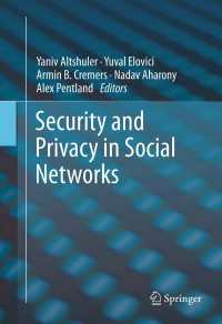 ソーシャル・ネットワークにおけるセキュリティとプライバシー<br>Security and Privacy in Social Networks