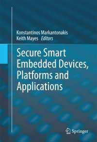 Secure Smart Embedded Devices, Platforms and Applications〈2014〉