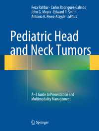 Pediatric Head and Neck Tumors〈2014〉 : A-Z Guide to Presentation and Multimodality Management