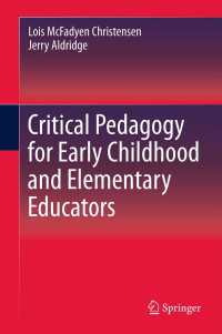 幼児・初等教育のための批判的教育学<br>Critical Pedagogy for Early Childhood and Elementary Educators