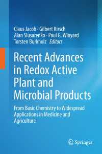 Recent Advances in Redox Active Plant and Microbial Products〈2014〉 : From Basic Chemistry to Widespread Applications in Medicine and Agriculture
