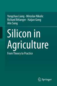 Silicon in Agriculture〈2015〉 : From Theory to Practice