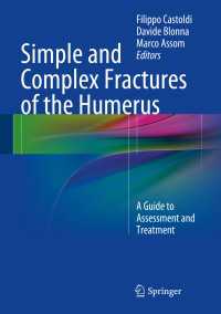 Simple and Complex Fractures of the Humerus : A Guide to Assessment and Treatment