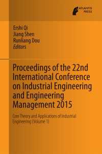 Proceedings of the 22nd International Conference on Industrial Engineering and Engineering Management 2015〈2016〉 : Core Theory and Applications of Industrial Engineering (Volume 1)