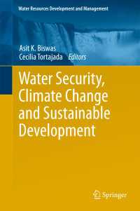 水資源、気候変動と持続可能な開発<br>Water Security, Climate Change and Sustainable Development〈1st ed. 2016〉