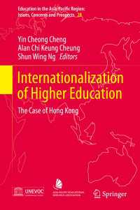 Internationalization of Higher Education〈1st ed. 2016〉 : The Case of Hong Kong
