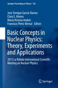 Basic Concepts in Nuclear Physics: Theory, Experiments and Applications : 2015 La R&aacute;bida International Scientific Meeting on Nuclear Physics