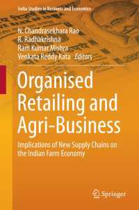 Organised Retailing and Agri-Business〈1st ed. 2016〉 : Implications of New Supply Chains on the Indian Farm Economy