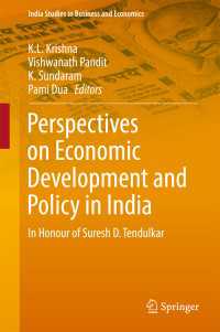 インドの経済発展と政策（記念論文集）<br>Perspectives on Economic Development and Policy in India〈1st ed. 2017〉 : In Honour of Suresh D. Tendulkar