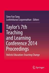 Taylor’s 7th Teaching and Learning Conference 2014 Proceedings : Holistic Education: Enacting Change