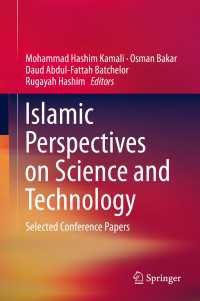 Islamic Perspectives on Science and Technology〈1st ed. 2016〉 : Selected Conference Papers