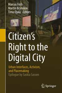 Citizen’s Right to the Digital City〈1st ed. 2015〉 : Urban Interfaces, Activism, and Placemaking