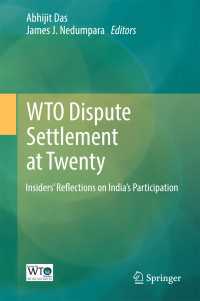 WTO Dispute Settlement at Twenty〈1st ed. 2016〉 : Insiders’ Reflections on India’s Participation