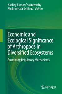 Economic and Ecological Significance of Arthropods in Diversified Ecosystems〈1st ed. 2016〉 : Sustaining Regulatory Mechanisms