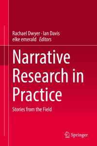 Narrative Research in Practice〈1st ed. 2017〉 : Stories from the Field