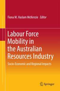 Labour Force Mobility in the Australian Resources Industry〈1st ed. 2016〉 : Socio-Economic and Regional Impacts