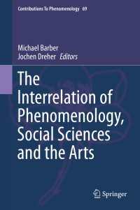 The Interrelation of Phenomenology, Social Sciences and the Arts〈2014〉