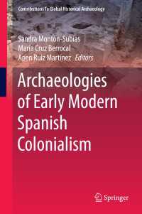 Archaeologies of Early Modern Spanish Colonialism〈1st ed. 2016〉