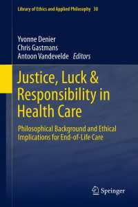 Justice, Luck & Responsibility in Health Care〈2013〉 : Philosophical Background and Ethical Implications for End-of-Life Care