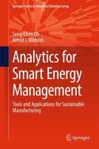 自動車産業のスマート・エネルギー管理のためのデータ解析ツール<br>Analytics for Smart Energy Management〈1st ed. 2016〉 : Tools and Applications for Sustainable Manufacturing