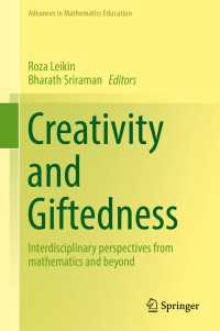 Creativity and Giftedness〈1st ed. 2017〉 : Interdisciplinary perspectives from mathematics and beyond