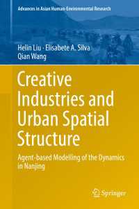 Creative Industries and Urban Spatial Structure〈1st ed. 2015〉 : Agent-based Modelling of the Dynamics in Nanjing