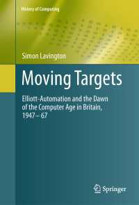 Moving Targets : Elliott-Automation and the Dawn of the Computer Age in Britain, 1947 – 67