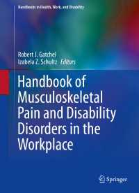 職場における筋骨格疼痛と障害ハンドブック<br>Handbook of Musculoskeletal Pain and Disability Disorders in the Workplace