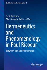 リクールにおける解釈学と現象学：テクストと現象の間で<br>Hermeneutics and Phenomenology in Paul Ricoeur〈1st ed. 2016〉 : Between Text and Phenomenon