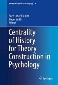 Centrality of History for Theory Construction in Psychology〈1st ed. 2016〉