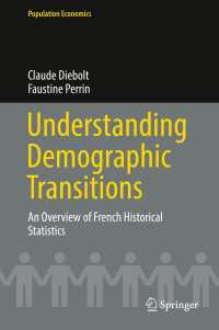 Understanding Demographic Transitions〈1st ed. 2017〉 : An Overview of French Historical Statistics