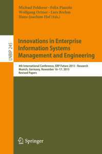 Innovations in Enterprise Information Systems Management and Engineering〈1st ed. 2016〉 : 4th International Conference, ERP Future 2015 - Research, Munich, Germany, November 16-17, 2015, Revised Papers