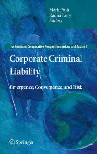 企業の刑事責任<br>Corporate Criminal Liability : Emergence, Convergence, and Risk