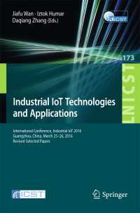 Industrial IoT Technologies and Applications〈1st ed. 2016〉 : International Conference, Industrial IoT 2016, GuangZhou, China, March 25-26, 2016, Revised Selected Papers