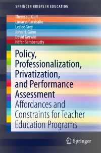 Policy, Professionalization, Privatization, and Performance Assessment〈1st ed. 2016〉 : Affordances and Constraints for Teacher Education Programs