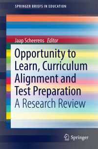 Opportunity to Learn, Curriculum Alignment and Test Preparation〈1st ed. 2017〉 : A Research Review
