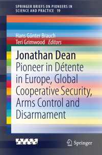 Jonathan Dean : Pioneer in D&eacute;tente in Europe, Global Cooperative Security, Arms Control and Disarmament