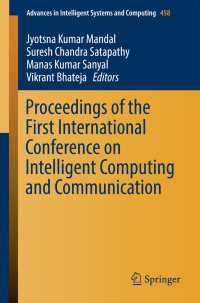 Proceedings of the First International Conference on Intelligent Computing and Communication〈1st ed. 2017〉