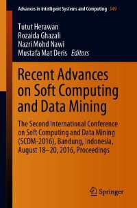 Recent Advances on Soft Computing and Data Mining〈1st ed. 2017〉 : The Second International Conference on Soft Computing and Data Mining (SCDM-2016), Bandung, Indonesia, August 18-20, 2016 Proceedings