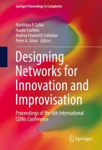 Designing Networks for Innovation and Improvisation〈1st ed. 2016〉 : Proceedings of the 6th International COINs Conference