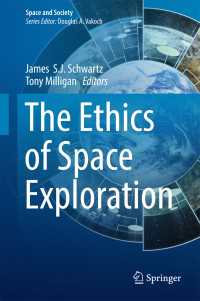 宇宙探査の倫理<br>The Ethics of Space Exploration〈1st ed. 2016〉
