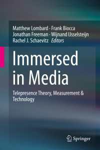 テレプレゼンスの最前線：理論、測定、技術<br>Immersed in Media : Telepresence Theory, Measurement & Technology