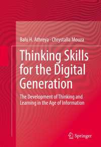 Thinking Skills for the Digital Generation〈1st ed. 2017〉 : The Development of Thinking and Learning in the Age of Information